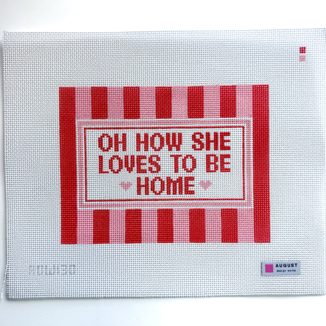 Oh How She Loves To Be Home™ - Large Needlepoint Canvas (Pink) needlepoint canvas by August Design Works, 13 mesh 

8" x 6"